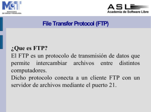 File Transfer Protocol (FTP) ¿Que es FTP? El FTP es un protocolo