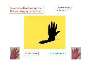 Some times Physics is like the Platon`s Allegory of the Cave
