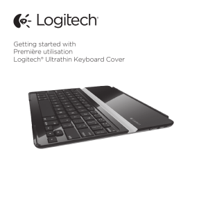 Getting started with Première utilisation Logitech® Ultrathin