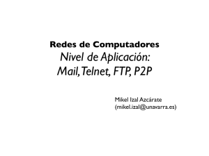 Nivel de Aplicación: Mail, Telnet, FTP, P2P