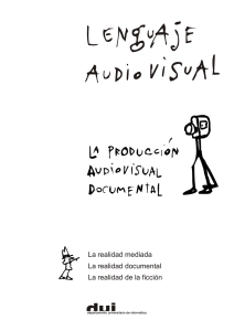 La realidad mediada La realidad documental La realidad de la ficción