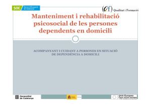 Manteniment i rehabilitació psicosocial de les persones dependents
