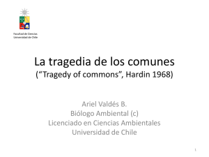 La tragedia de los comunes (“Tragedy of commons”, Hardin 1968)