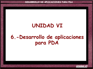 UNIDAD VI 6.-Desarrollo de aplicaciones para PDA