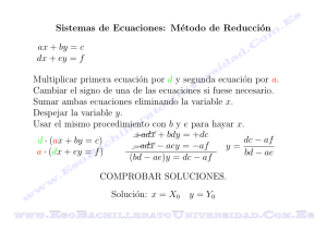 Sistemas de Ecuaciones: Método de Reducción ax + by = c dx + ey