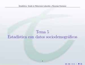 Tema 5 Estad´ıstica con datos sociodemográficos