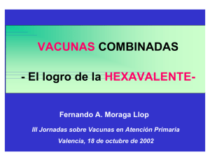 VACUNAS COMBINADAS - El logro de la HEXAVALENTE-