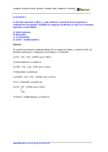 CUESTIÓN 5 La fórmula molecular C4H8O2 ¿ a qué sustancia o