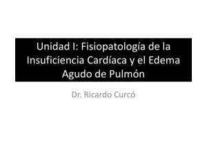 Unidad I: Fisiopatología de la Insuficiencia Cardíaca y el Edema
