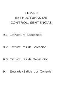TEMA 9 ESTRUCTURAS DE CONTROL. SENTENCIAS 9.1