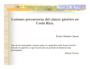 Lesiones precursoras del cáncer gástrico en Costa Rica.