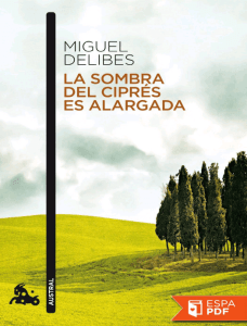 La sombra del cipres es alargad - Miguel Delibes