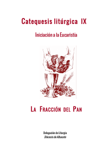 Catequesis Litúrgica IX. LA FRACCIÓN DEL PAN