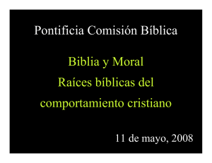 Pontificia Comisión Bíblica Biblia y M oral Raíces bíblicas del