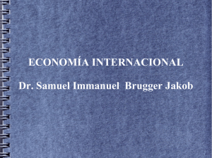 ECONOMÍA INTERNACIONAL Dr. Samuel Immanuel Brugger Jakob