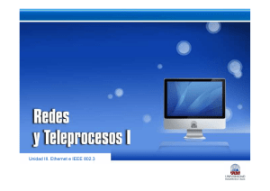 Redes y Teleproceso I - Unidad III y IV - Ethernet e IEEE