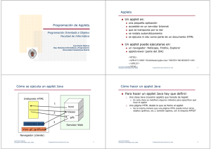 Programación de Applets Applets Un applet es