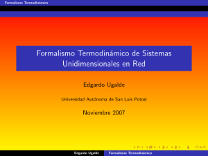 Formalismo Termodinámico de Sistemas Unidimensionales en Red
