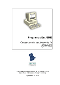 Programaci ´on J2ME Construcci´on del juego de la serpiente