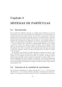 Cap´ıtulo 5 SISTEMAS DE PART´ICULAS