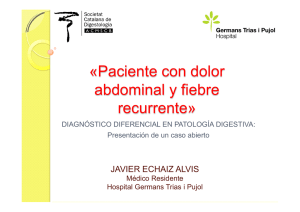 «Paciente con dolor abdominal y fiebre recurrente»