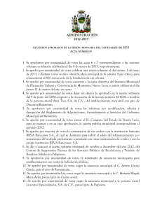 1. Se aprobaron por unanimidad de votos las actas 6 y 7