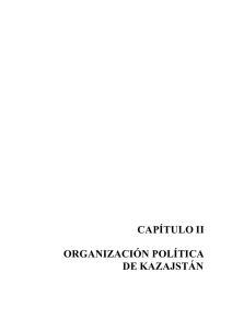 CAPÍTULO II ORGANIZACIÓN POLÍTICA DE KAZAJSTÁN