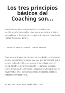 Los tres principios básicos del Coaching son... - E