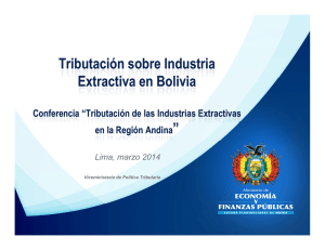 Tributación sobre Industria E t ti B li i Extractiva en Bolivia ”