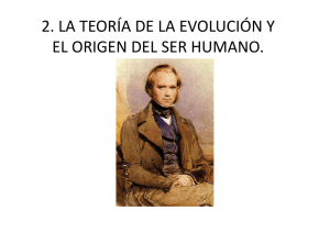 2. LA TEORÍA DE LA EVOLUCIÓN Y EL ORIGEN DEL SER HUMANO