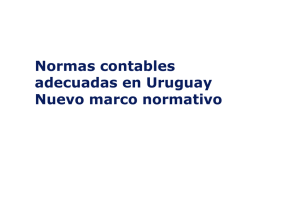Tema 4 -Normas contables adecuadas en Uruguay Nuevo marco