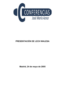 PRESENTACIÓN DE LECH WALESA Madrid, 24 de mayo de 2005
