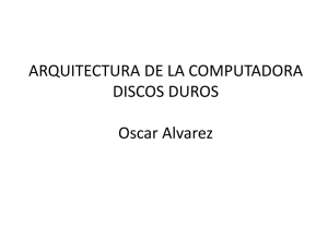 ARQUITECTURA DE LA COMPUTADORA DISCOS DUROS Oscar