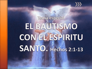 Tema Especial. El bautismo con el Espirítu Santo.