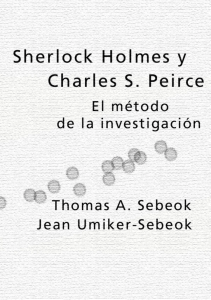 Sherlock Holmes y Charles S. Peirce. El método de la investigación