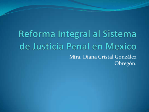 Reforma Integral al Sistema de Justicia Penal