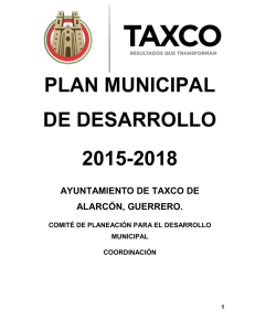 Plan Municipal De Desarrollo 2015 - 2018 - Taxco de Alarcón