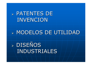 patentes de invencion modelos de utilidad diseños industriales