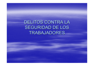 DELITOS CONTRA LA SEGURIDAD DE LOS TRABAJADORES