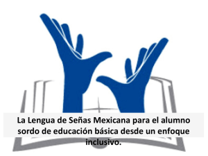 La Lengua de Señas Mexicana para el alumno sordo de educación
