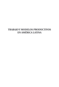 Trabajo y modelos producTivos en américa laTina