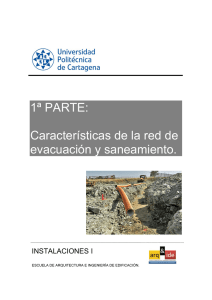 1ª PARTE: Características de la red de evacuación y saneamiento.