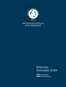 Estatutos Generales UCSH - Universidad Católica Silva Henríquez