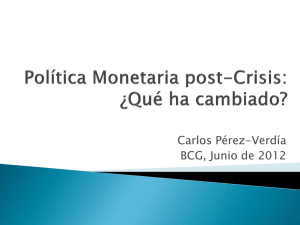 La Política Monetaria post- Crisis: ¿Qué ha cambiado?
