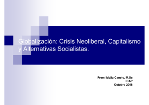 Globalización, Crisis neoliberal, Capitalimso y Alternativas Socialistas.
