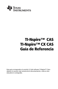 TI-Nspire™ CAS TI-Nspire™ CX CAS Guía de Referencia