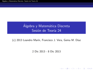 Álgebra y Matemática Discreta Sesión de Teoría 24