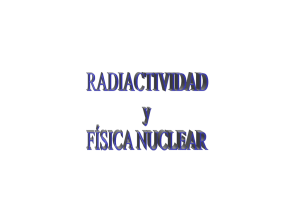 Radiactividad - Departamento de Fisica del CNBA