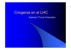 Criogenia Criogenia en el LHC Criogenia Criogenia en el