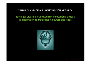 TALLER DE CREACIÓN E INVESTIGACIÓN ARTÍSTICA Tema 10